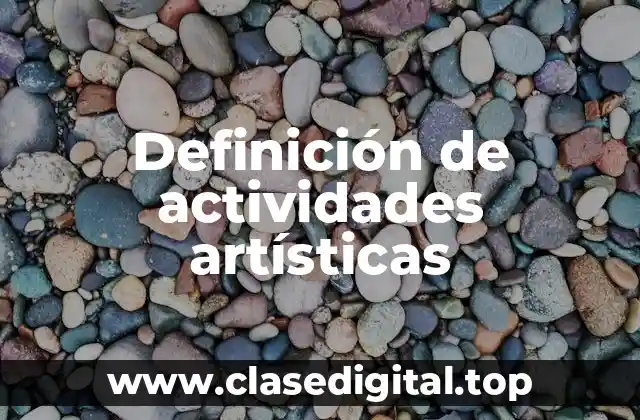 Definición técnica de actividades artísticas