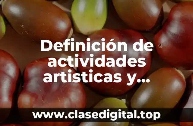 Definición de actividades artisticas y culturales
