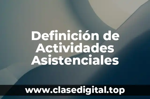 Definición de Actividades Asistenciales