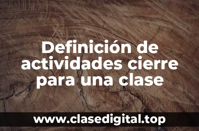 Definición de actividades cierre para una clase