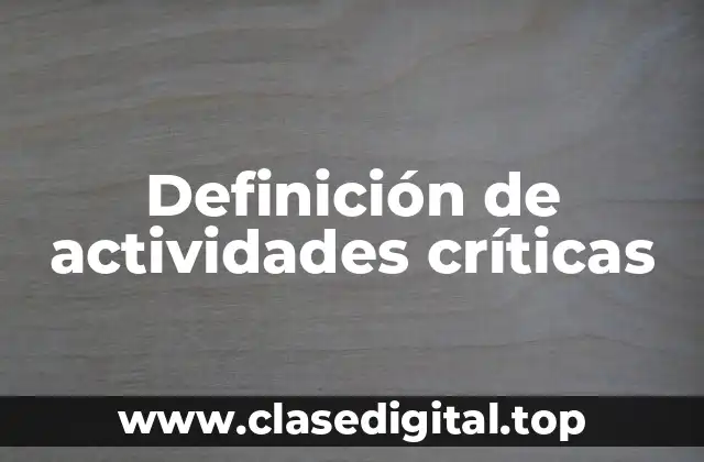 Definición técnica de actividades críticas