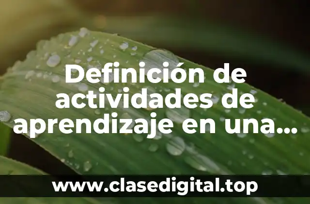 Definición de actividades de aprendizaje en una planeación didáctica