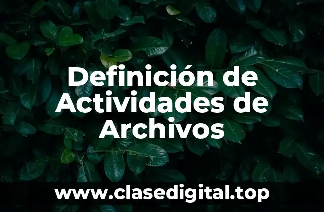Definición de Actividades de Archivos