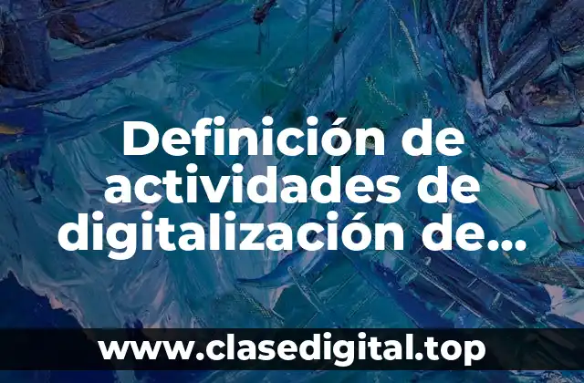 Definición de actividades de digitalización de datos