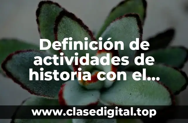 Definición de actividades de historia con el aprendizaje colaborativo
