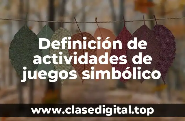 Definición de actividades de juegos simbólico