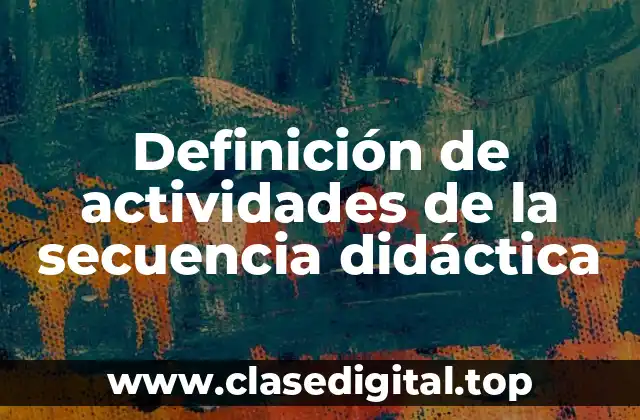 Definición de actividades de la secuencia didáctica