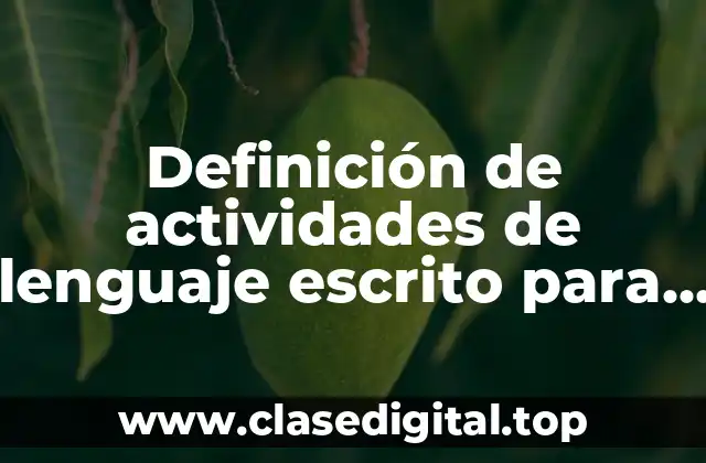 Definición de actividades de lenguaje escrito para preescolar