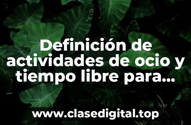 Definición de actividades de ocio y tiempo libre para discapacitados