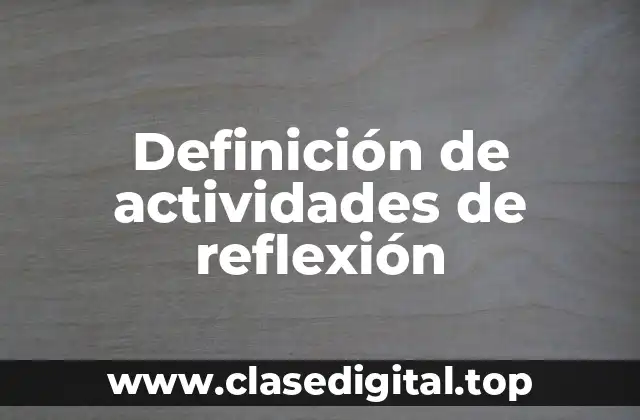 Definición de actividades de reflexión