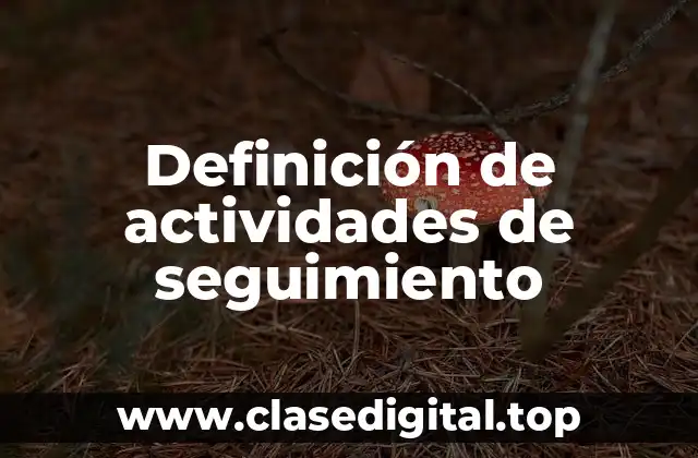 Definición de actividades de seguimiento