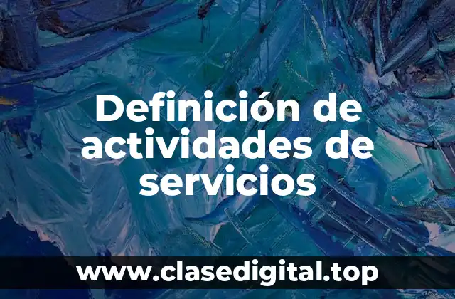 Definición técnica de actividades de servicios