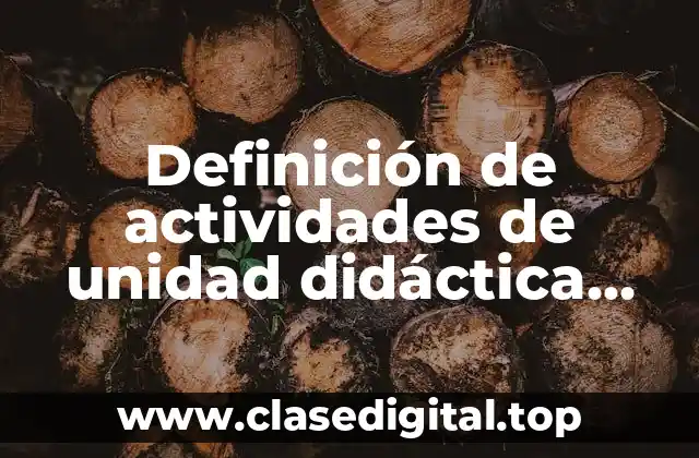 Definición de actividades de unidad didáctica preescolar