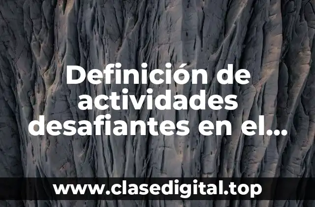 Definición de actividades desafiantes en el aula