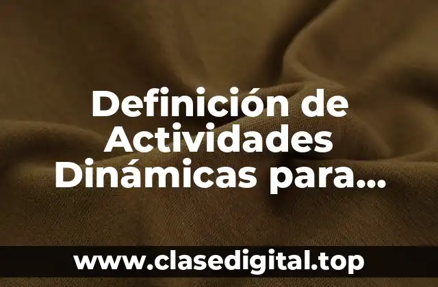 Definición de Actividades Dinámicas para Trabajar Ortografía