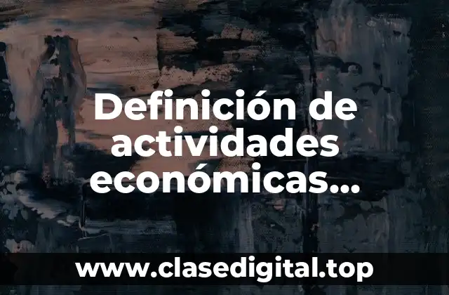 Definición de actividades económicas primarias