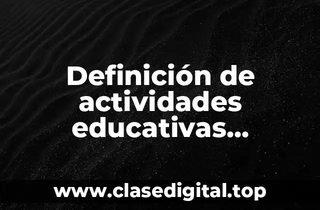 Definición de actividades educativas especiales
