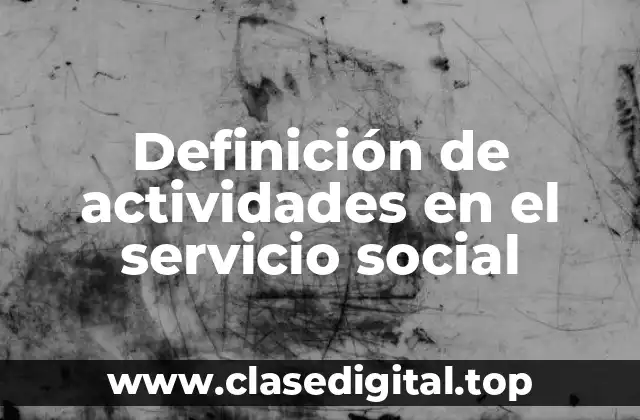 Definición de actividades en el servicio social