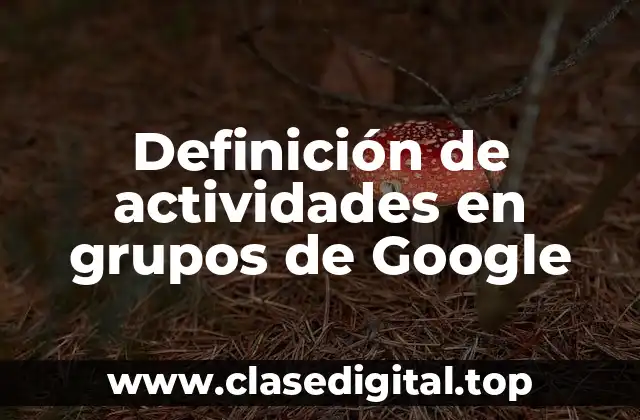 Definición de actividades en grupos de Google