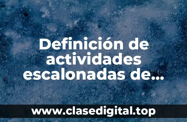 Definición de actividades escalonadas de español secundaria