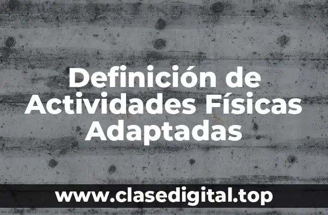 Definición de Actividades Físicas Adaptadas