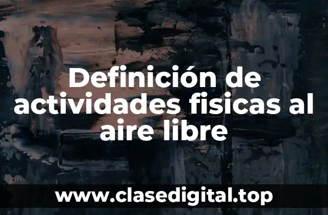 Definición de actividades fisicas al aire libre
