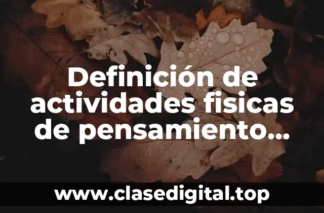 Definición de actividades fisicas de pensamiento matematico secundaria
