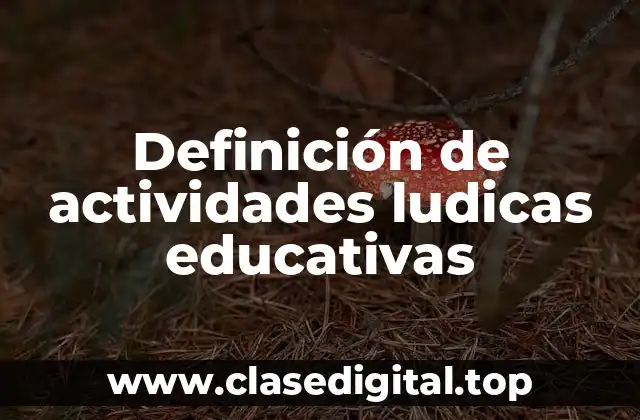 Definición de actividades ludicas educativas