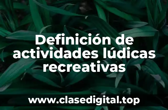 Definición de actividades lúdicas recreativas