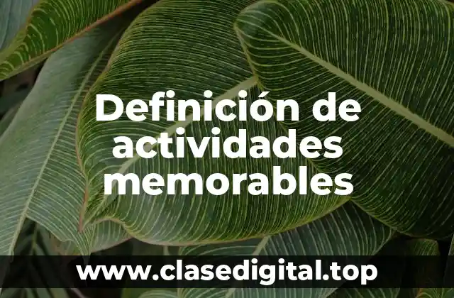 Ejemplos de actividades memorables