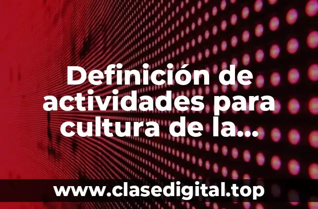 Definición de actividades para cultura de la legalidad