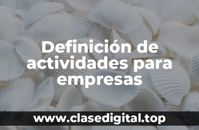 Ejemplos de actividades para empresas