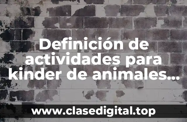 Definición de actividades para kinder de animales del zoologico