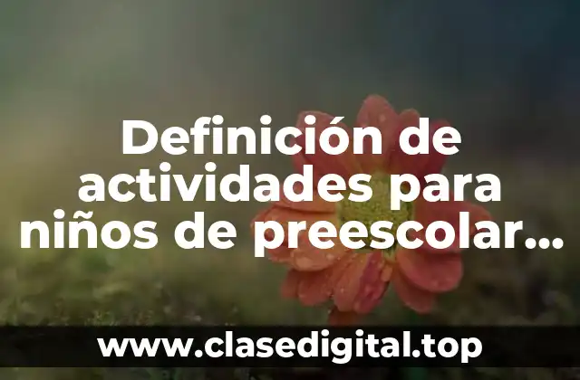 Definición de actividades para niños de preescolar de pintura