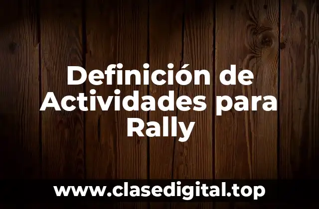 Ejemplos de Actividades para Rally