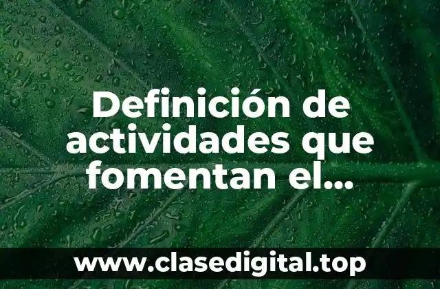 Definición de actividades que fomentan el desarrollo sustentable