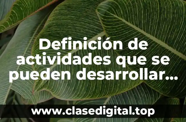 Ejemplos de actividades que se pueden desarrollar en una plataforma educativa