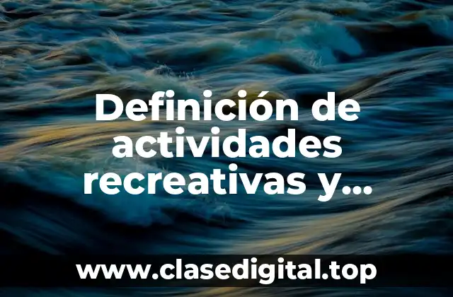 Definición de actividades recreativas y reflexivas