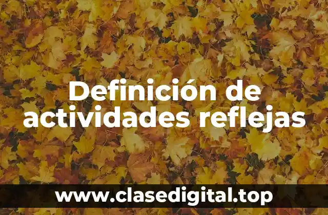 Definición de actividades reflejas