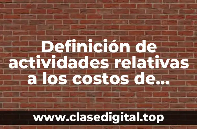 Definición de actividades relativas a los costos de calidad