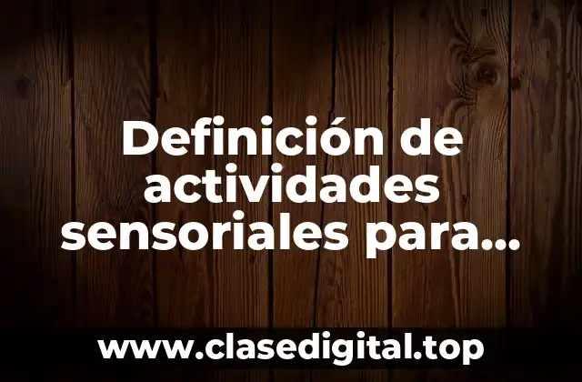 Definición de actividades sensoriales para niños