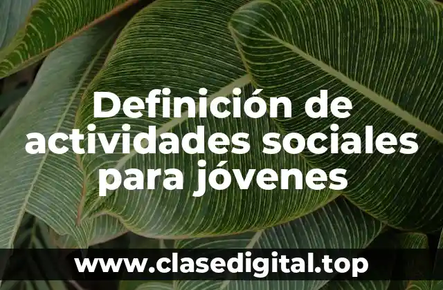 Definición de actividades sociales para jóvenes
