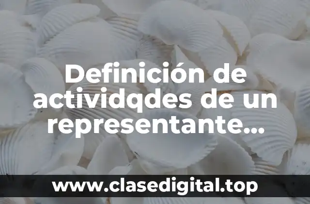 Definición de actividqdes de un representante médico
