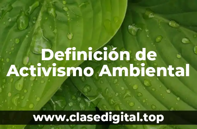 Definición de Activismo Ambiental