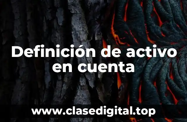 Definición de activo en cuenta