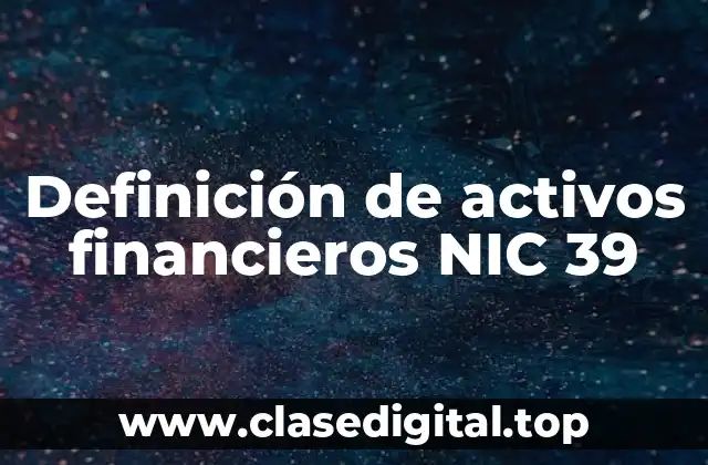 Definición de activos financieros NIC 39