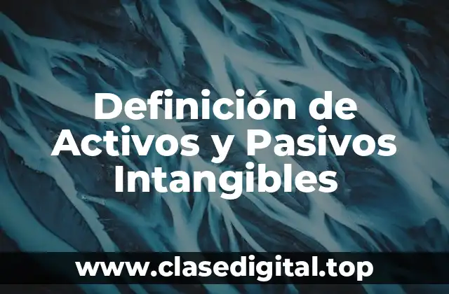 Definición de Activos y Pasivos Intangibles