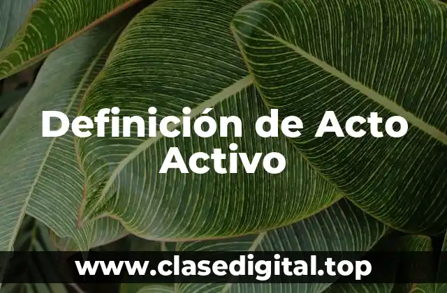 Definición de Acto Activo
