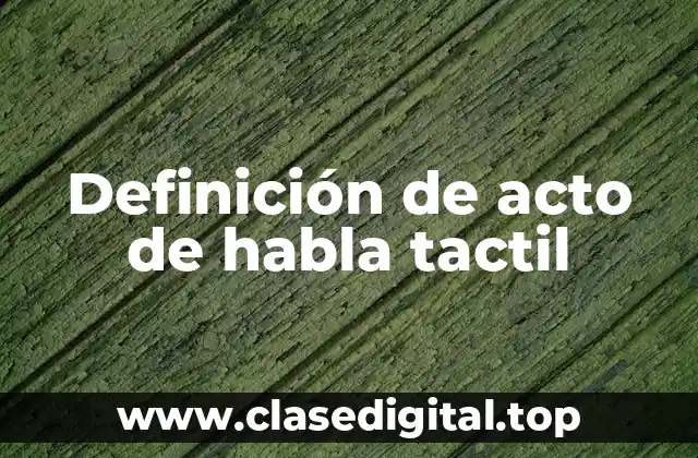 Ejemplos de actos de habla tactil