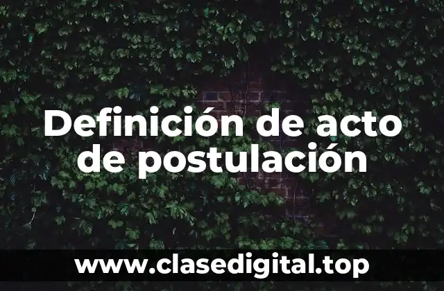 Definición de acto de postulación